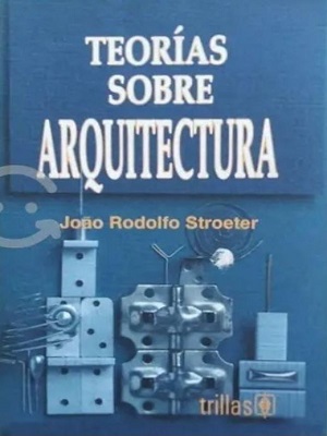 Teoria sobre arquitectura - Joao Rodolfo - Primera Edicion